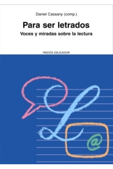 Para ser letrados. Voces y miradas sobre la lectura