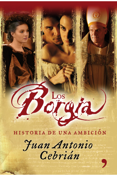 Los Borgia: historia de una ambición