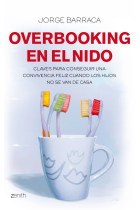 Overbooking en el nido : Claves para conseguir una convivencia feliz cuando los hijos no se van de casa