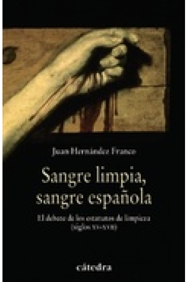 Sangre limpia, sangre española. La limpieza de sangre