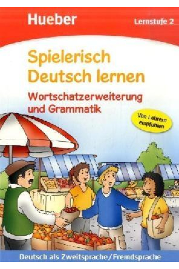 Spielerisch Deutsch lernen. Wortschatzerweiterung und Grammatik. Lernstufe 2