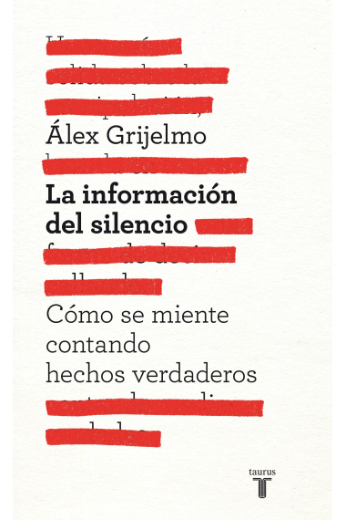 La información del silencio. Cómo se miente contando hechos verdaderos