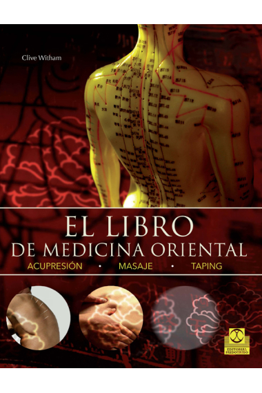 El libro de la medicina oriental. Acupresión.Masaje.Taping