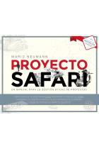 Proyecto Safari. Un manual para la gestión de proyectos diferente