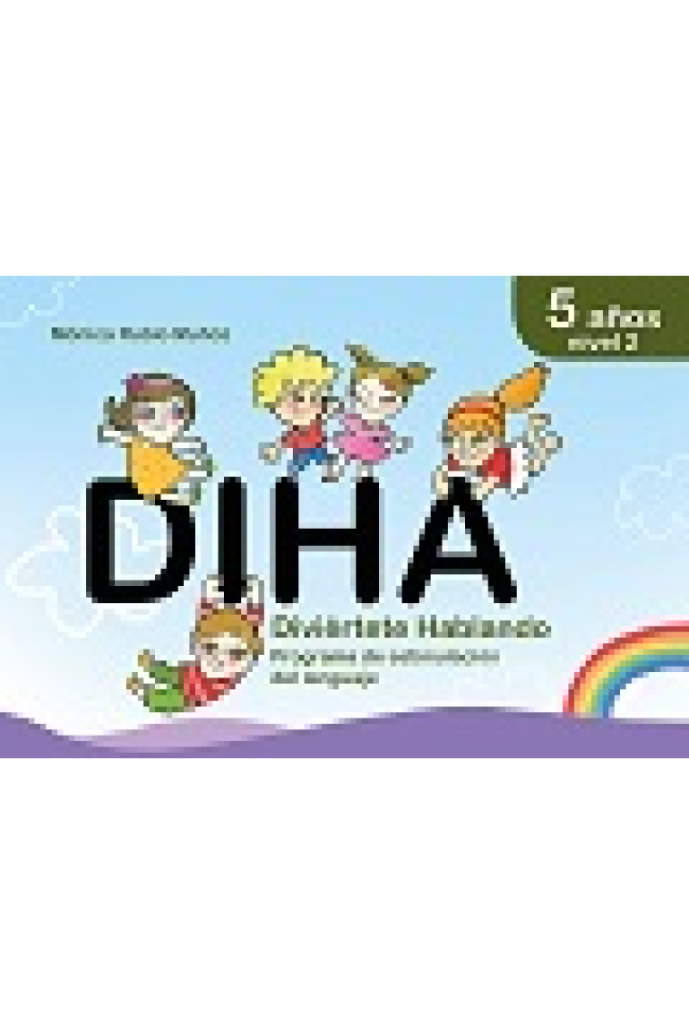 DIHA. 5 años - Nivel 2. Divierte Hablando.Programa de estimulación del lenguaje