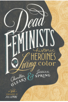 Dead Feminists. Historic Heroines in Living Color