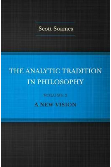 The analytic tradition in philosophy / Volume 2: A new vision