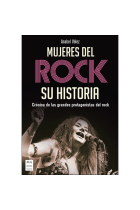 Mujeres del rock. Su historia. Crónica de las grandes protagonistas del rock