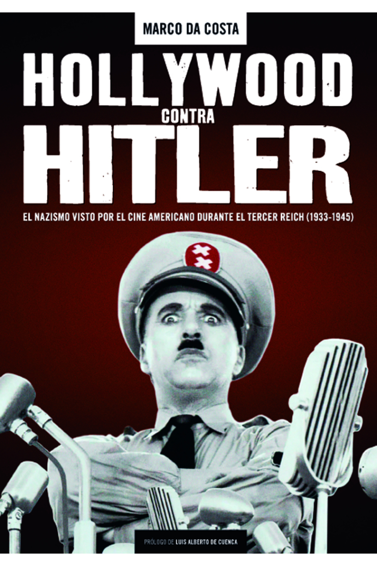 Hollywood contra Hitler. El nazismo visto por el cine americano durante el Tercer Reich (1933-1945)