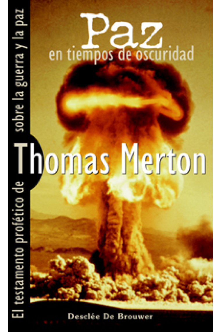 Paz en tiempos de oscuridad: el testamento profético de Thomas Merton sobre la guerra y la paz