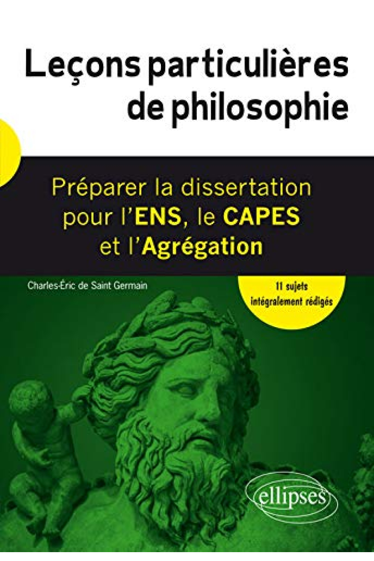 Leçons particulières de philosophie : Préparer la dissertation pour l'ENS, le CAPES et l'Agrégation