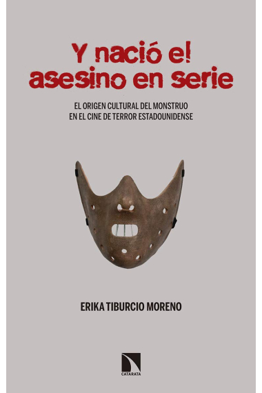 Y así nació el asesino en serie. El origen cultural del monstruo en el cine de terror estadounidense