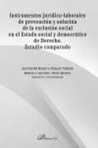 Instrumentos jurídico-laborales de prevención y solución de la exclusión social en el Estado social y democrático de Derecho. Estudio comparado