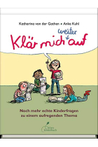 Klär mich weiter auf: Noch mehr echte Kinderfragen zu einem aufregenden Thema