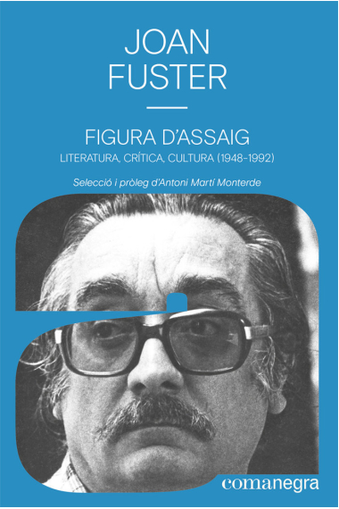 Figura d'assaig: literatura, crítica, cultura (1948-1992)