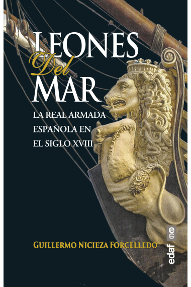 Leones del mar. La Real Armada española en el siglo XVIII