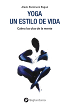 Yoga: un estilo de vida. Calma las olas de la mente