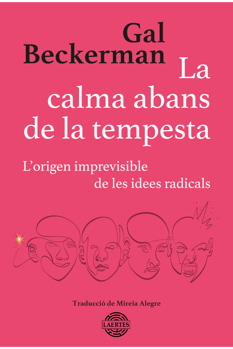 La calma abans de la tempesta. L'origen imprevisible de les idees radicals