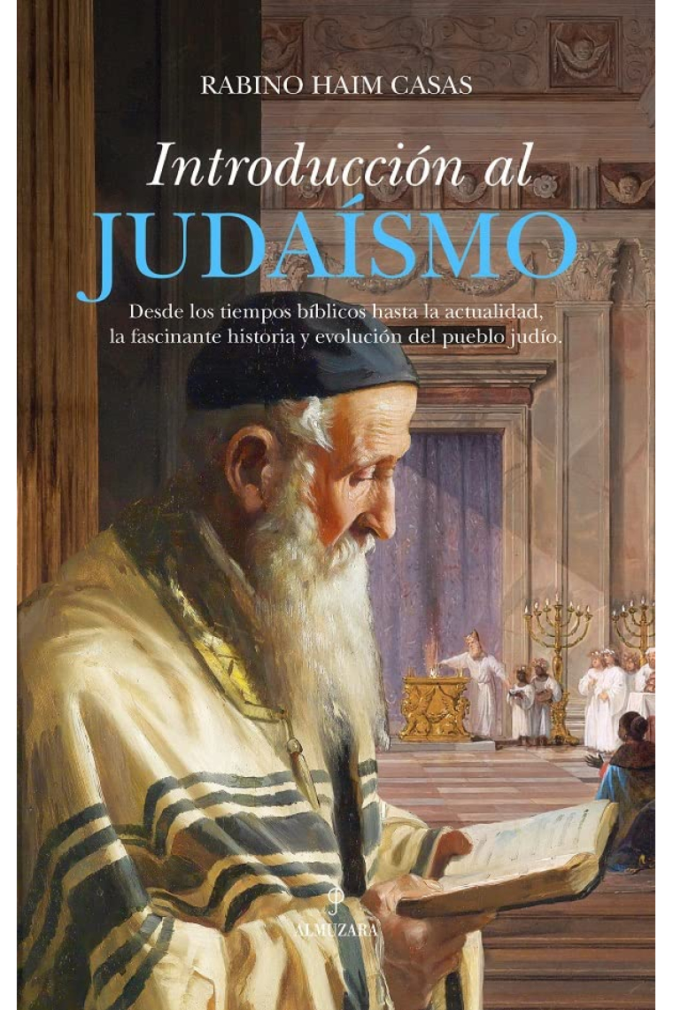 Introducción al Judaismo: desde los tiempos bíblicos hasta la actualidad, la fascinante historia y evolución del pueblo judío