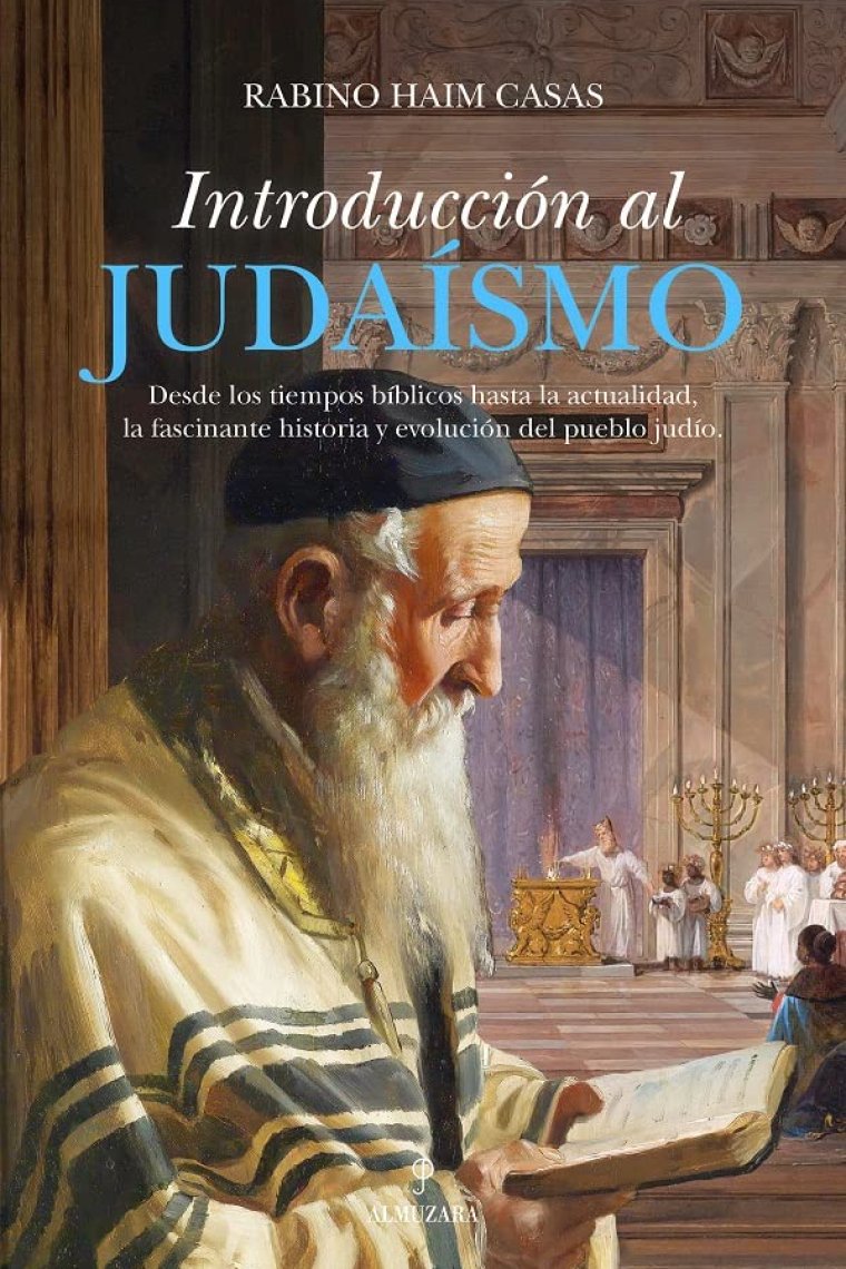 Introducción al Judaismo: desde los tiempos bíblicos hasta la actualidad, la fascinante historia y evolución del pueblo judío