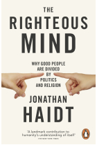 The Righteous Mind : Why Good People are Divided by Politics and Religion