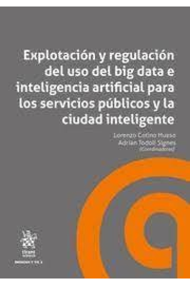 EXPLOTACION Y REGULACION DEL USO DEL BIG DATA E INTELIGENCIA