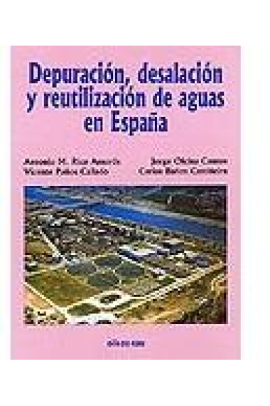 Depuración, desalación y reutilización de aguas en España.