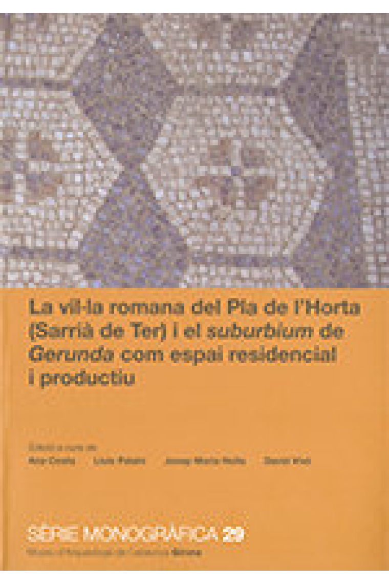 Vil·la romana del Pla de l'Horta (Sarrià de Ter) i el suburbium de Gerunda com espai residencial i p