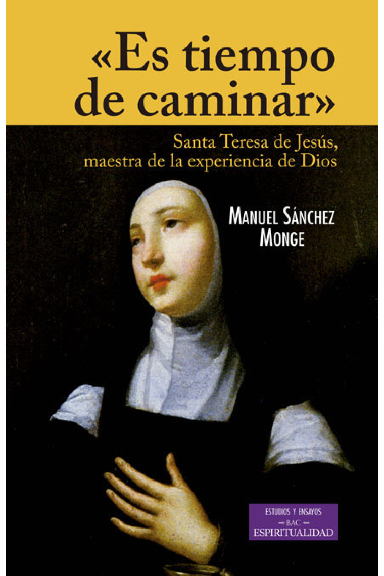 Es tiempo de caminar. Santa Teresa de Jesús, maestra de la experiencia de Dios