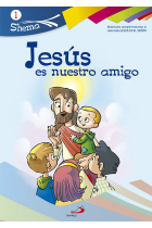 Jesús es nuestro amigo. Shema 1 (libro del niño). Iniciación cristiana de niños