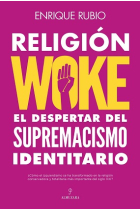 Izquierdismo woke. El despertar del supremacismo identitario