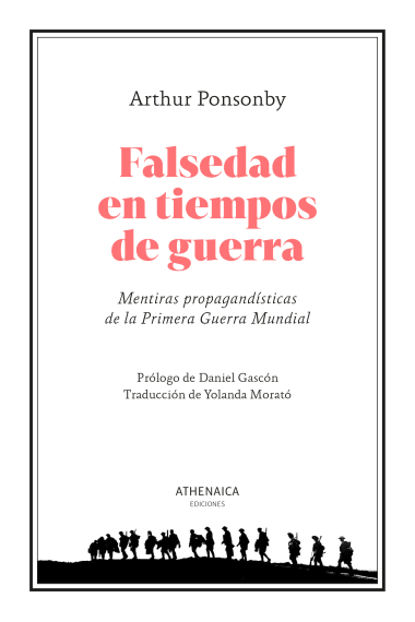 Falsedad en tiempos de guerra. Mentiras propagandísticas de la Primera Guerra Mundial