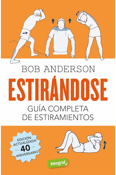 Estirándose. Guía completa de estiramientos. Edición actualizada 40 aniversario