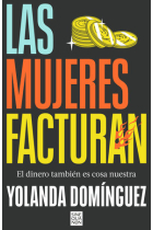 Las mujeres facturan. El dinero también es cosa nuestra