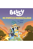 Bluey. Un cuento - Mi papá es maravilloso