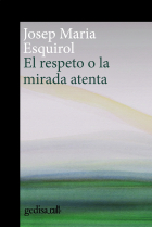 El respeto o la mirada atenta: una ética para la era de la ciencia y la tecnología (Nueva edición)