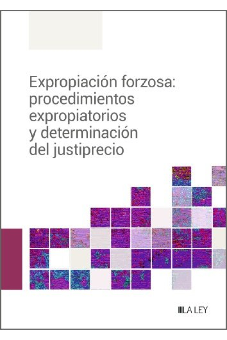 EXPROPIACION FORZOSA PROCEDIMIENTOS EXPROPIATORIOS Y DETER