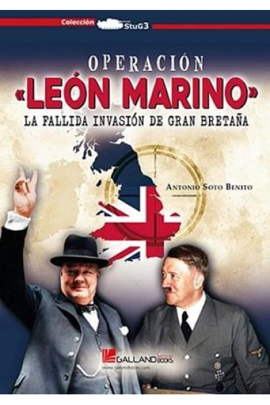 Operación «León Marino». La Fallida Invasión De Gran Bretaña