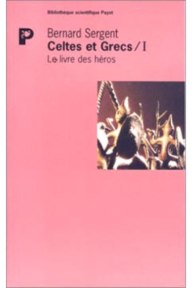 Celtes et grecs, I: Le livre des héros