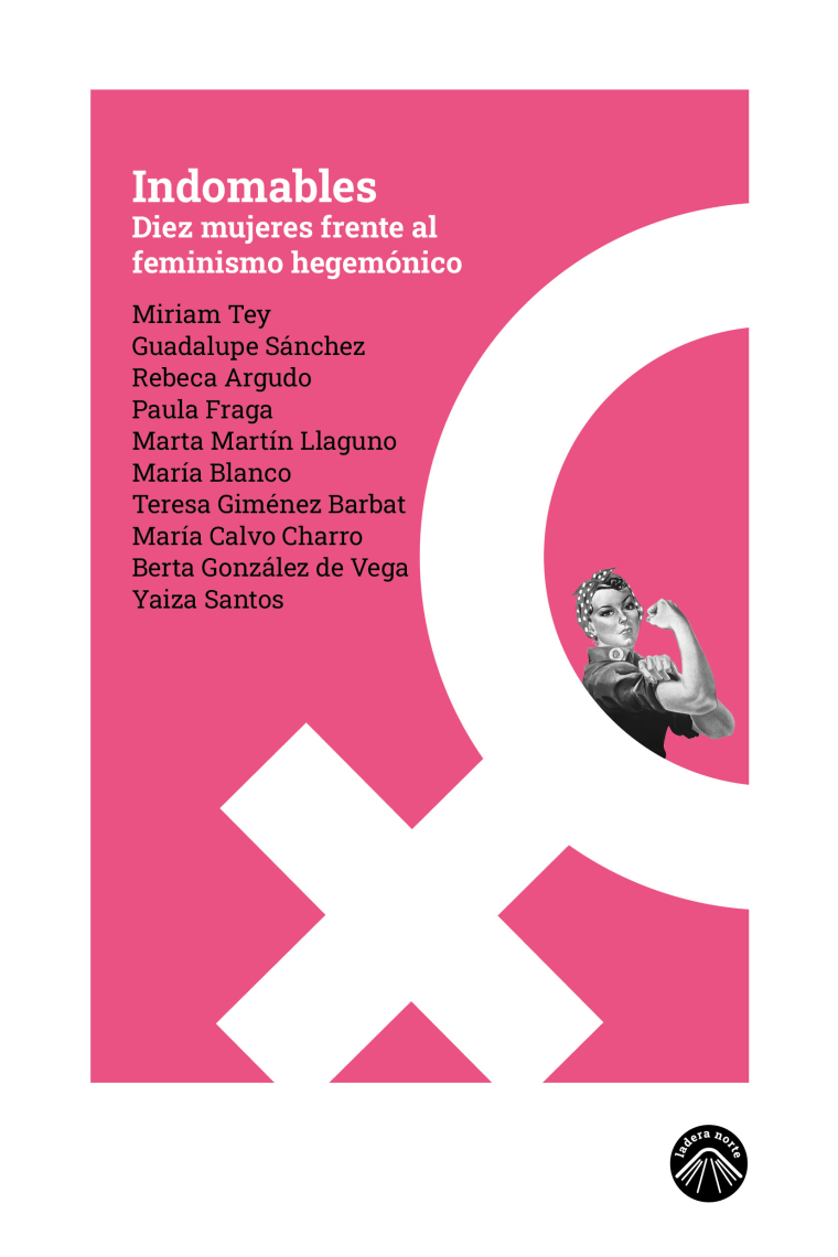 Indomables. Doce mujeres frente al feminismo hegemónico