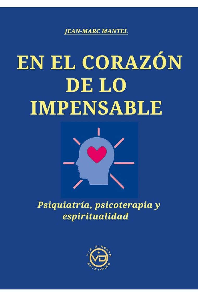 En el corazón de lo impensable. Psiquiatría, psicoterapia y espiritualidad