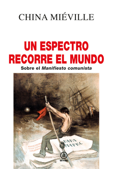 Un espectro recorre el mundo. Sobre el Manifiesto comunista