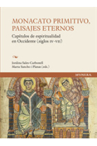 Monacato primitivo, paisajes eternos. Capítulos de espiritualidad en Occidente (siglos IV-VII)