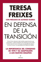 En defensa de la Transición. La importancia del consenso de 1978 y su adaptación a los nuevos desafíos