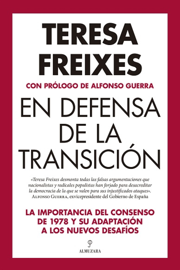 En defensa de la Transición. La importancia del consenso de 1978 y su adaptación a los nuevos desafíos