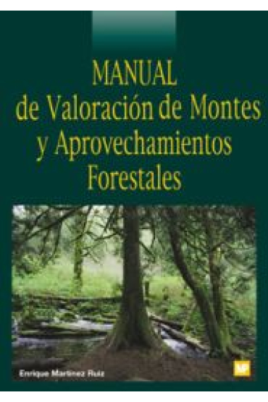 Manual de valoración de montes y aprovechamientos forestales.