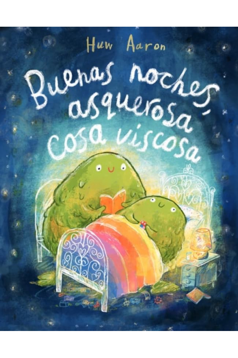Buenas noches, asquerosa cosa viscosa