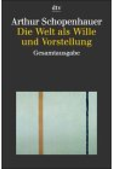 Die Welt als Wille und Vorstellung