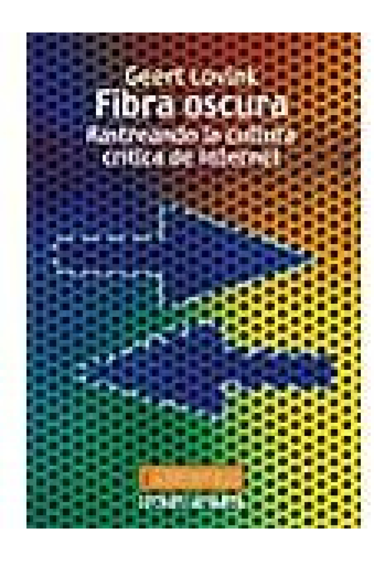 Fibra oscura: rastreando la cultura crítica de internet