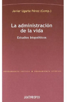 La administración de la vida: estudios biopolíticos